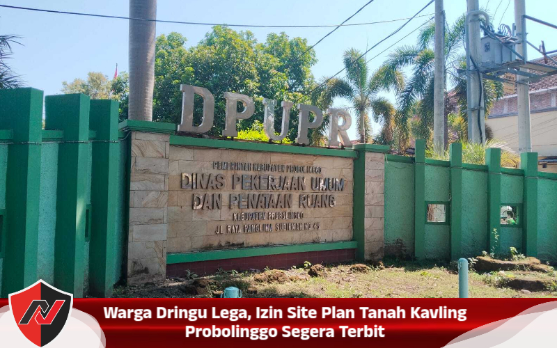 WaraGa Dringu Lega, rencana situs Izin Tanah Kavling Probolinggo Segera Terbit