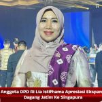 Anggota DPD RI Lia Istifhama Apresiasi Ekspansi Dagang Jatim Ke Singapura