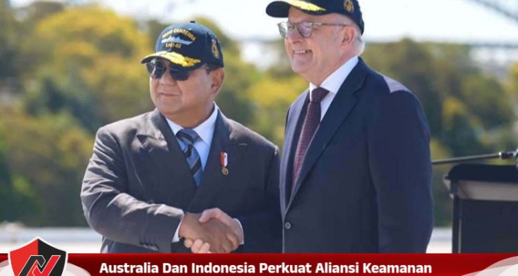 Australia Dan Indonesia Perkuat Aliansi Keamanan Di Tengah Tensi Indo Pasifik