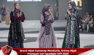 Brand Hijab Sumenep Mendunia, Arinna Hijab Premium Curi Spotlight SFP 2025 Brand Hijab Sumenep Mendunia, Arinna Hijab Premium Curi Spotlight SFP 2025