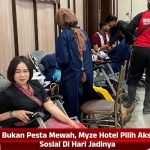 Bukan Pesta Mewah, Myze Hotel Pilih Aksi Sosial Di Hari Jadinya