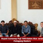 Bupati Sumenep Puji TKM Klaten Atur Jarak Pedagang Madura