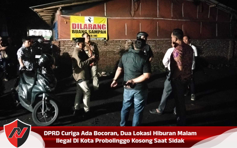 DPRD Curiga Ada Bocoran, Dua Lokasi Hiburan Malam Ilegal Di Kota Probolinggo Kosong Saat Sidak