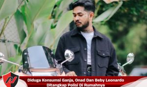 Diduga Konsumsi Ganja, Onad Dan Beby Leonardo Ditangkap Polisi Di Rumahnya Diduga Konsumsi Ganja, Onad Dan Beby Leonardo Ditangkap Polisi Di Rumahnya