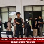 Dugaan Korupsi Monumen Reog, KPK Geledah Disbudparpora Ponorogo
