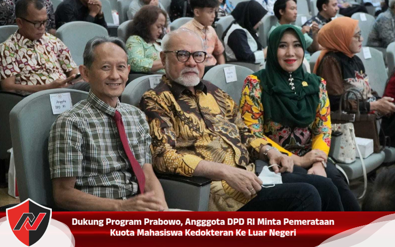 Dukung Program Prabowo, Angggota DPD RI Minta Pemerataan Kuota Mahasiswa Kedokteran Ke Luar Negeri