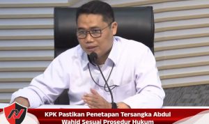 KPK Pastikan Penetapan Tersangka Abdul Wahid Sesuai Prosedur Hukum
