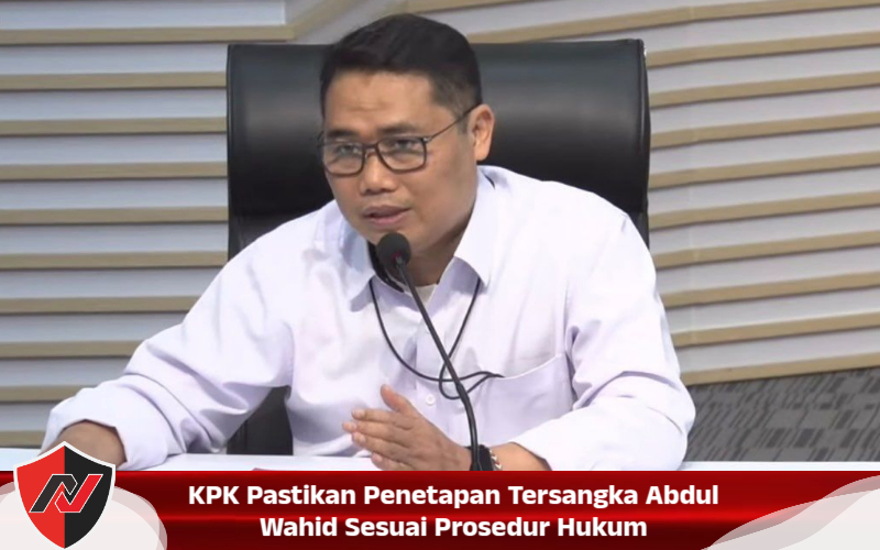 KPK Pastikan Penetapan Tersangka Abdul Wahid Sesuai Prosedur Hukum