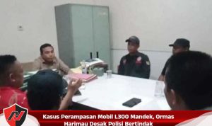Kasus Perampasan Mobil L300 Mandek, Ormas Harimau Desak Polisi Bertindak Kasus Perampasan Mobil L300 Mandek, Ormas Harimau Desak Polisi Bertindak