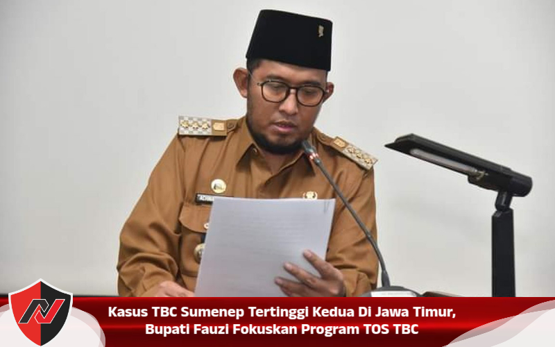 Kasus TBC Sumenep Tertinggi Kedua Di Jawa Timur, Bupati Fauzi Fokuskan Program TOS TBC