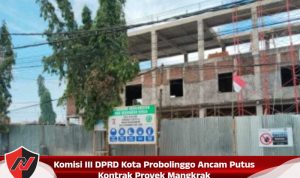 Komisi III DPRD Probolinggo Ancam Putus Kontrak Proyek Mangkrak