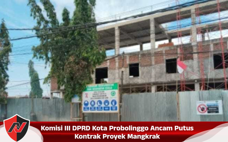 Komisi III DPRD Probolinggo Ancam Putus Kontrak Proyek Mangkrak
