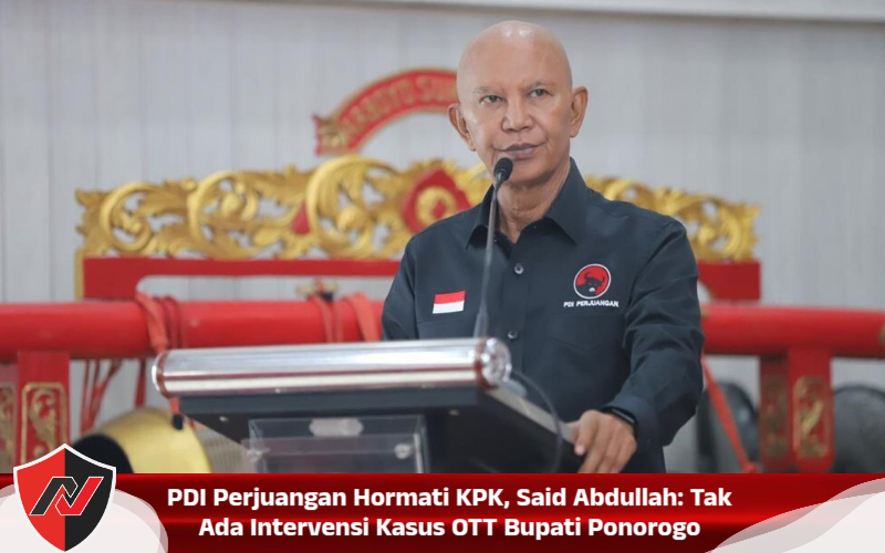 PDI Perjuangan Hormati KPK, Said Abdullah: Tak Ada Intervensi Kasus OTT Bupati Ponorogo