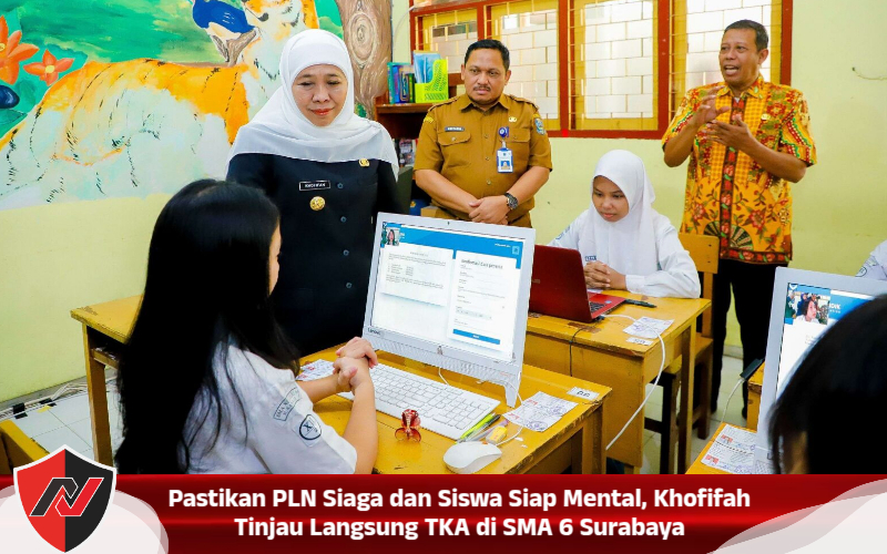 Pastikan PLN Siaga dan Siswa Siap Mental, Khofifah Tinjau Langsung TKA di SMA 6 Surabaya
