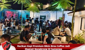 Racikan Kopi Premium Bikin Breu Coffee Jadi Magnet Nongkrong Di Sumenep Racikan Kopi Premium Bikin Breu Coffee Jadi Magnet Nongkrong Di Sumenep