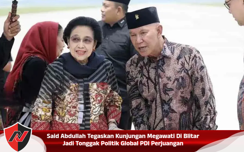 Said Abdullah Tegaskan Kunjungan Megawati Di Blitar Jadi Tonggak Politik Global PDI Perjuangan
