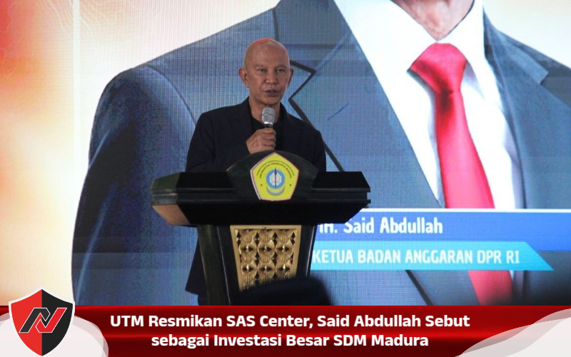 UTM Resmikan SAS Center, Said Abdullah Sebut sebagai Investasi Besar SDM Madura
