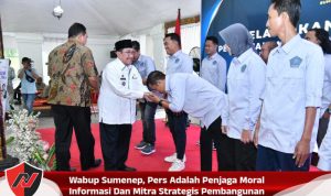 Wabup Sumenep, Pers Adalah Penjaga Moral Informasi Dan Mitra Strategis Pembangunan