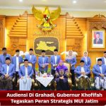 Audiensi Di Grahadi, Gubernur Khofifah Tegaskan Peran Strategis MUI Jatim