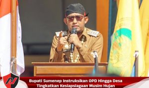 Bupati Sumenep Instruksikan OPD Hingga Desa Tingkatkan Kesiapsiagaan Musim Hujan