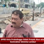 DPRD Kota Probolinggo Sidak Proyek Alun-alun, Kontraktor Diminta Lembur