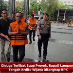 Diduga Terlibat Suap Proyek, Bupati Lampung Tengah Ardito Wijaya Ditangkap KPK
