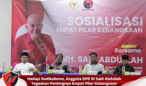 Hadapi Radikalisme, Anggota DPR RI Said Abdullah Tegaskan Pentingnya Empat Pilar Kebangsaan