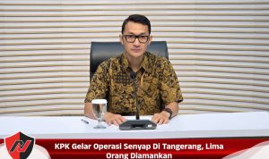 KPK Gelar Operasi Senyap Di Tangerang, Lima Orang Diamankan KPK Gelar Operasi Senyap Di Tangerang, Lima Orang Diamankan
