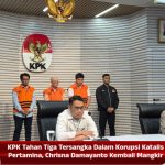 KPK Tahan Tiga Tersangka Dalam Korupsi Katalis Pertamina, Chrisna Damayanto Kembali Mangkir