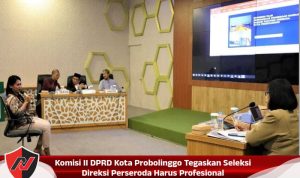 Komisi II DPRD Kota Probolinggo Tegaskan Seleksi Direksi Perseroda Harus Profesional