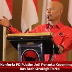Konferda PDIP Jatim Jadi Penentu Kepemimpinan Dan Arah Strategis Partai