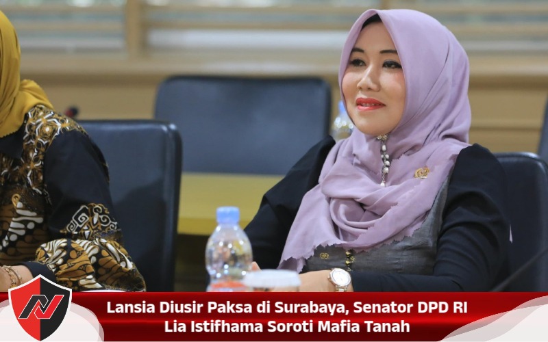 Lansia Diusir Paksa di Surabaya, Senator DPD RI Lia Istifhama Soroti Mafia Tanah