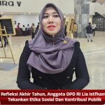 Refleksi Akhir Tahun, Anggota DPD RI Lia Istfhama Tekankan Etika Sosial Dan Kontribusi Publik