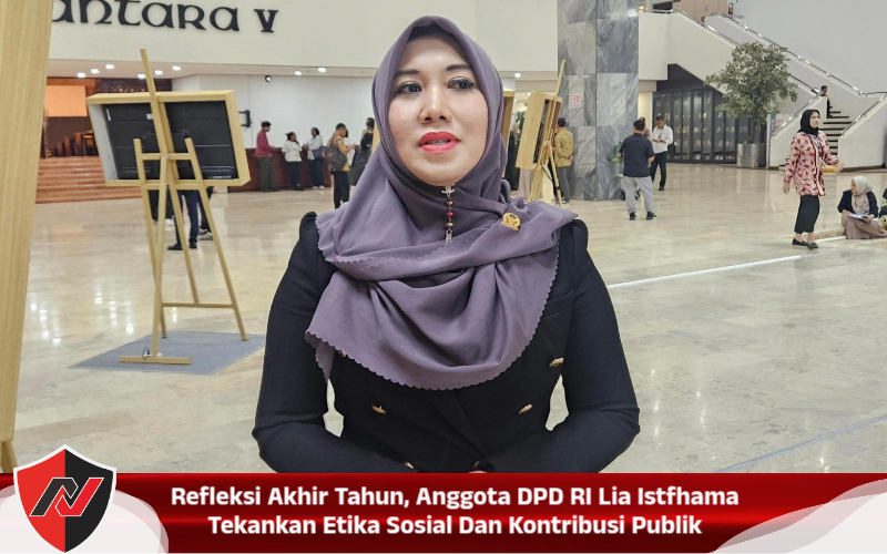 Refleksi Akhir Tahun, Anggota DPD RI Lia Istfhama Tekankan Etika Sosial Dan Kontribusi Publik