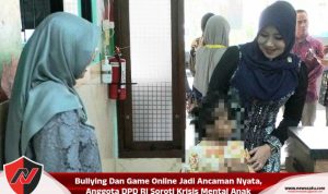 Bullying Dan Game Online Jadi Ancaman Nyata, Anggota DPD RI Soroti Krisis Mental Anak