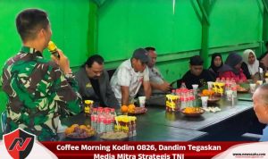 Coffee Morning Kodim 0826, Dandim Tegaskan Media Mitra Strategis TNI