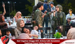 Dari Vagetoz hingga DA7, Arinna Cafe Konsisten Hadirkan Event Kelas Nasional