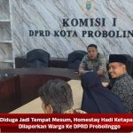 Diduga Jadi Tempat Mesum, Homestay Hadi Ketapang Dilaporkan Warga Ke DPRD Probolinggo