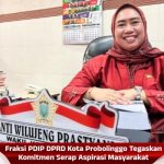 Fraksi PDIP DPRD Kota Probolinggo Tegaskan Komitmen Serap Aspirasi Masyarakat
