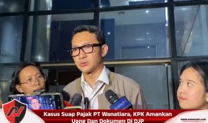 Kasus Suap Pajak PT Wanatiara, KPK Amankan Uang Dan Dokumen Di DJP