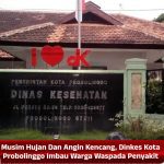 Musim Hujan Dan Angin Kencang, Dinkes Kota Probolinggo Imbau Warga Waspada Penyakit