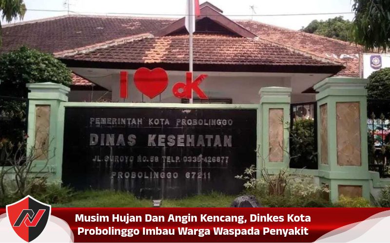Musim Hujan Dan Angin Kencang, Dinkes Kota Probolinggo Imbau Warga Waspada Penyakit