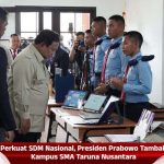 Perkuat SDM Nasional, Presiden Prabowo Tambah Kampus SMA Taruna Nusantara