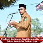 Picu Banjir Dan Longsor, Bupati Sumenep Warning Bahaya Sampah Dan Tambang Ilegal