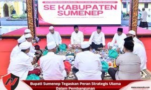 Bupati Sumenep Tegaskan Peran Strategis Ulama Dalam Pembangunan