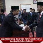 Bupati Sumenep Tekankan Reformasi Birokrasi Saat Lantik Sekda Definitif