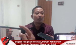 Dugaan Penipuan Investasi, Oknum ASN Guru Di Kemenag Sumenep Dilaporkan Polisi