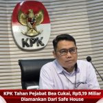KPK Tahan Pejabat Bea Cukai, Rp5,19 Miliar Diamankan Dari Safe House