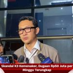 Skandal K3 Kemenaker, Dugaan Rp50 Juta per Minggu Terungkap