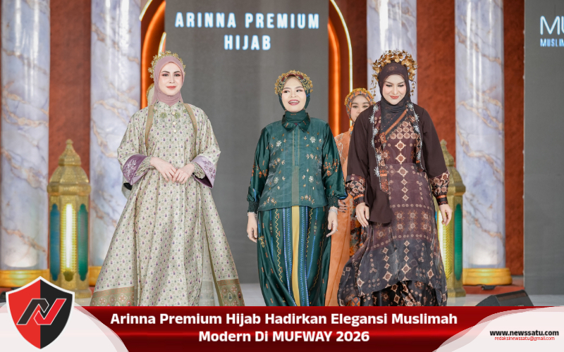 Arinna Premium Hijab Hadirkan Elegansi Muslimah Modern Di MUFWAY 2026